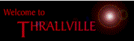 Thrallville Home